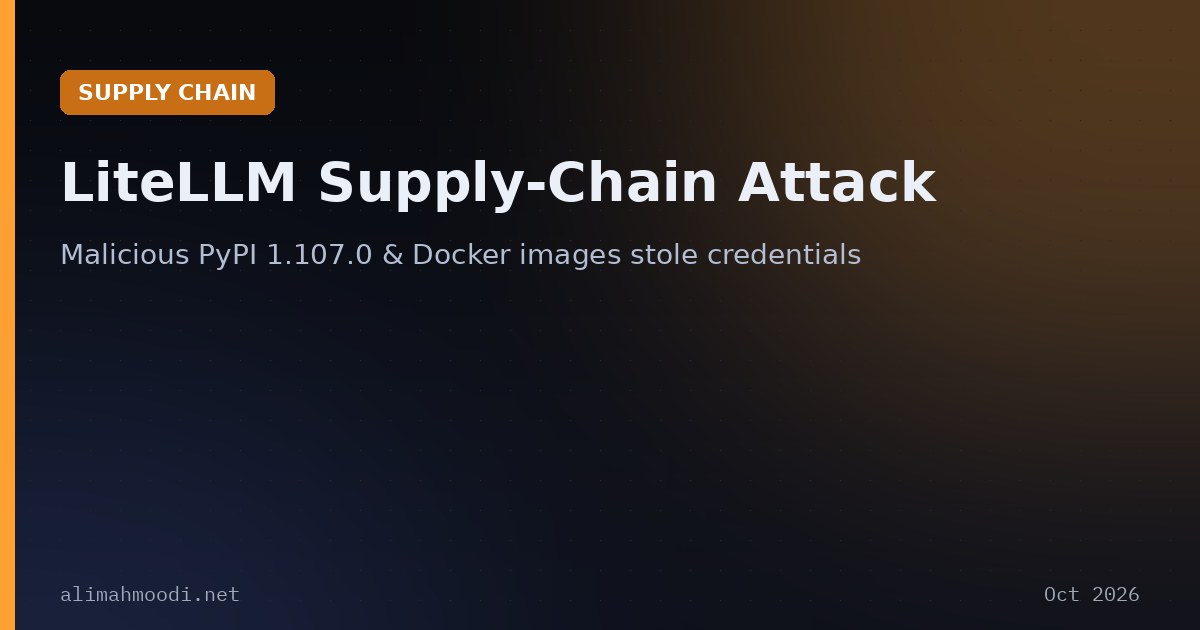 حمله به زنجیرهٔ تأمین LiteLLM: بدافزار در PyPI و Docker